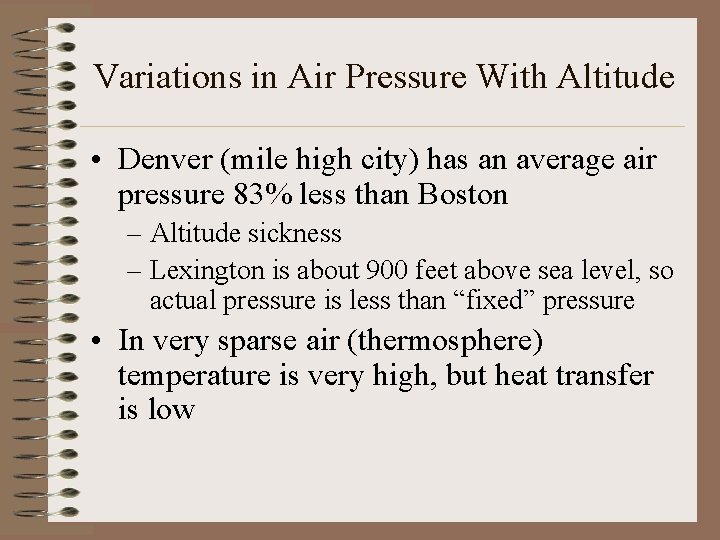 Variations in Air Pressure With Altitude • Denver (mile high city) has an average Variations in Air Pressure With Altitude • Denver (mile high city) has an average