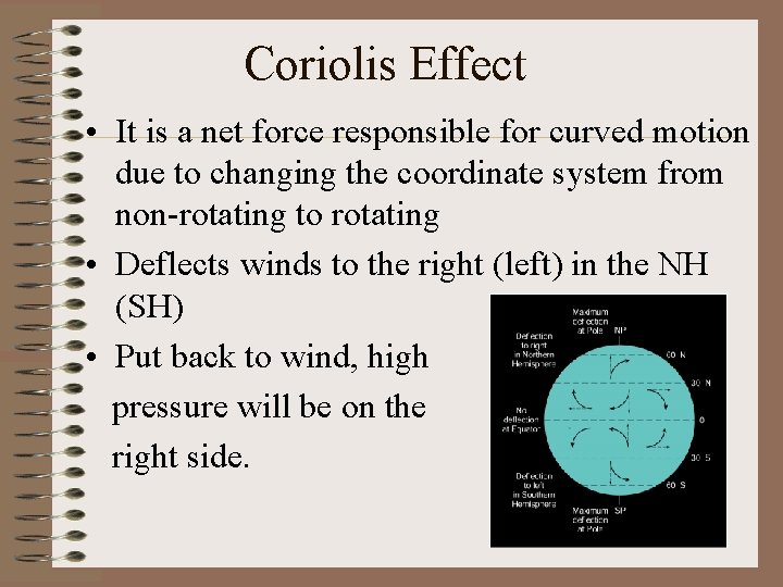 Coriolis Effect • It is a net force responsible for curved motion due to Coriolis Effect • It is a net force responsible for curved motion due to