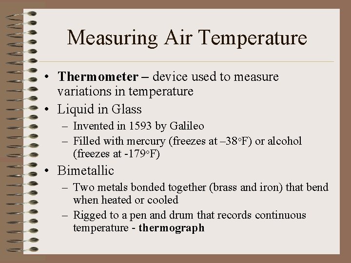 Measuring Air Temperature • Thermometer – device used to measure variations in temperature • Measuring Air Temperature • Thermometer – device used to measure variations in temperature •