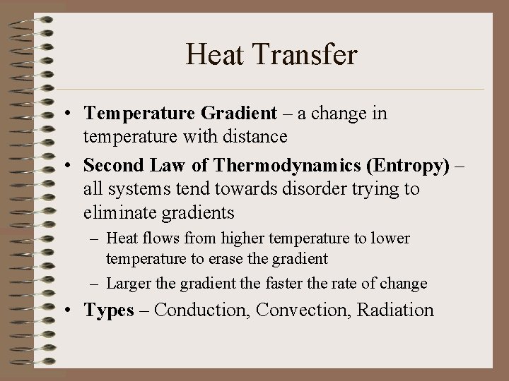 Heat Transfer • Temperature Gradient – a change in temperature with distance • Second Heat Transfer • Temperature Gradient – a change in temperature with distance • Second