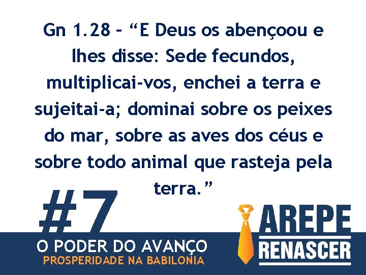 Gn 1. 28 – “E Deus os abençoou e lhes disse: Sede fecundos, multiplicai-vos,