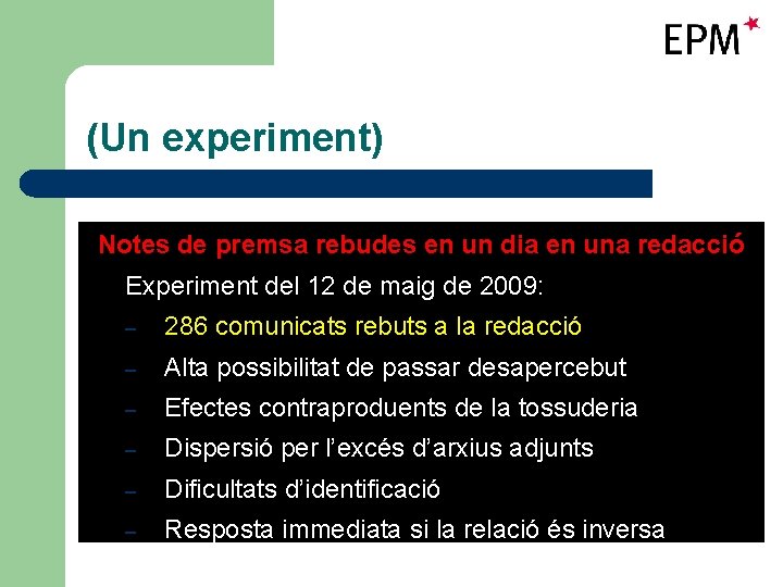 (Un experiment) Notes de premsa rebudes en un dia en una redacció Experiment del