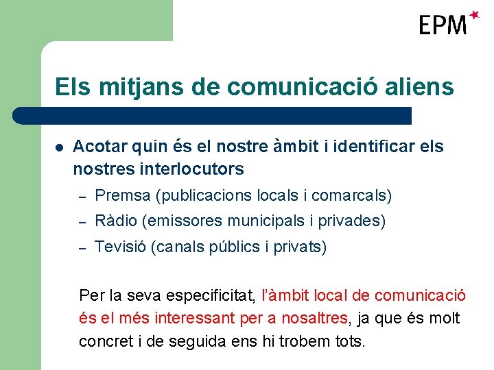 Els mitjans de comunicació aliens l Acotar quin és el nostre àmbit i identificar