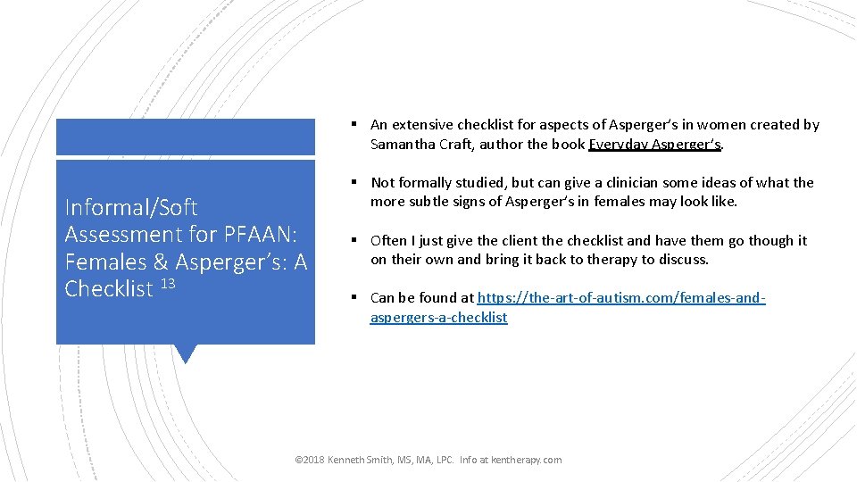 § An extensive checklist for aspects of Asperger’s in women created by Samantha Craft,