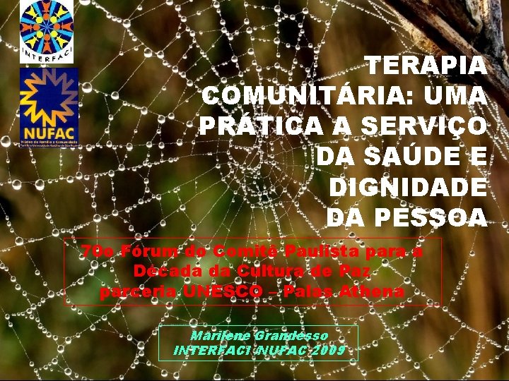 TERAPIA COMUNITÁRIA: UMA PRÁTICA A SERVIÇO DA SAÚDE E DIGNIDADE DA PESSOA 70 o