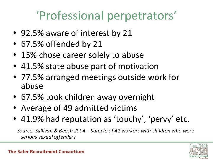 ‘Professional perpetrators’ 92. 5% aware of interest by 21 67. 5% offended by 21