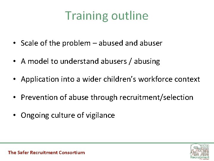 Training outline • Scale of the problem – abused and abuser • A model