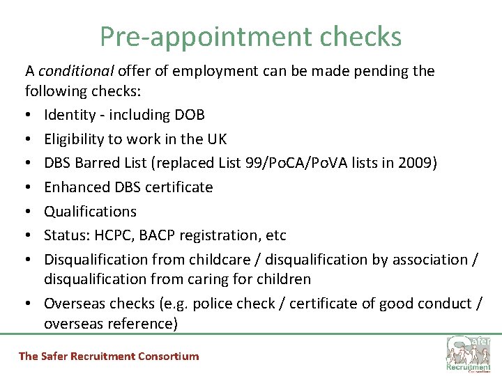 Pre-appointment checks A conditional offer of employment can be made pending the following checks: