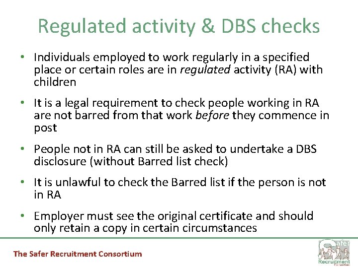 Regulated activity & DBS checks • Individuals employed to work regularly in a specified