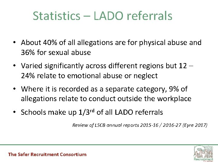 Statistics – LADO referrals • About 40% of allegations are for physical abuse and