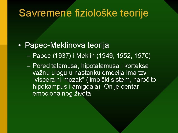 Savremene fiziološke teorije • Papec-Meklinova teorija – Papec (1937) i Meklin (1949, 1952, 1970)