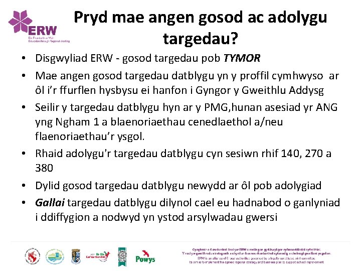 Pryd mae angen gosod ac adolygu targedau? • Disgwyliad ERW - gosod targedau pob