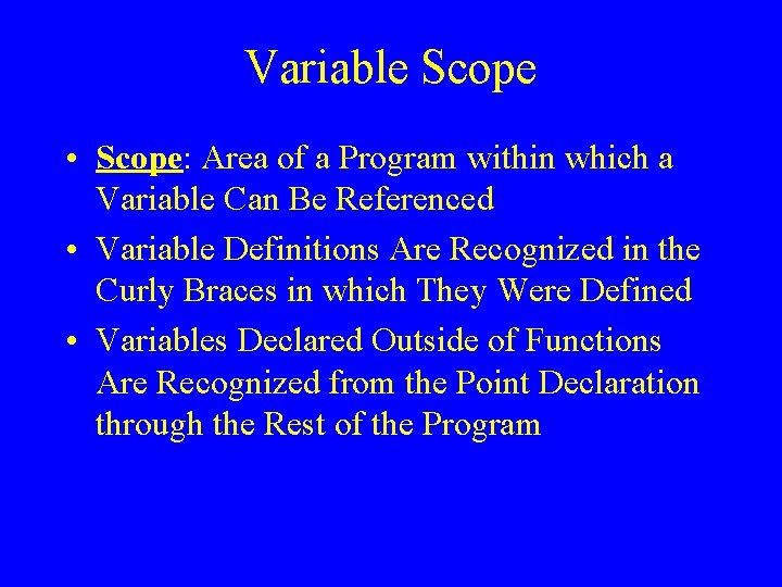 Variable Scope • Scope: Area of a Program within which a Variable Can Be