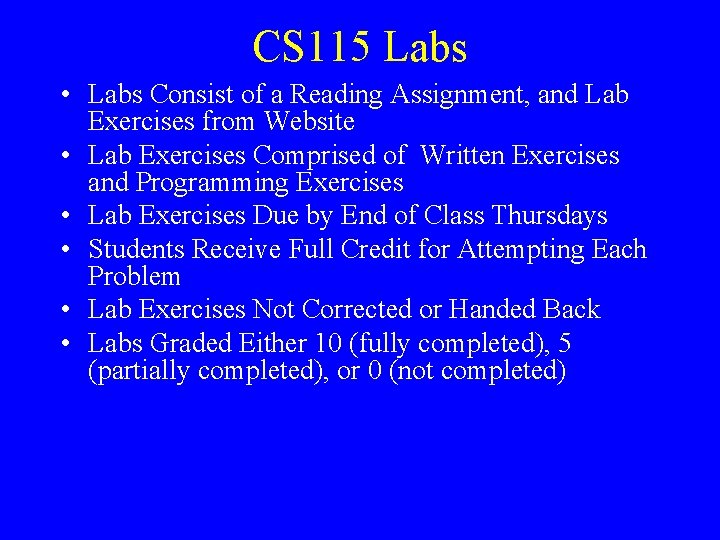 CS 115 Labs • Labs Consist of a Reading Assignment, and Lab Exercises from