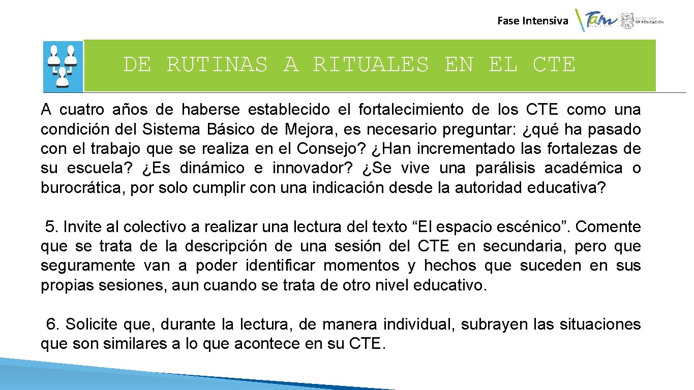  Fase Intensiva DE RUTINAS A RITUALES EN EL CTE A cuatro años de