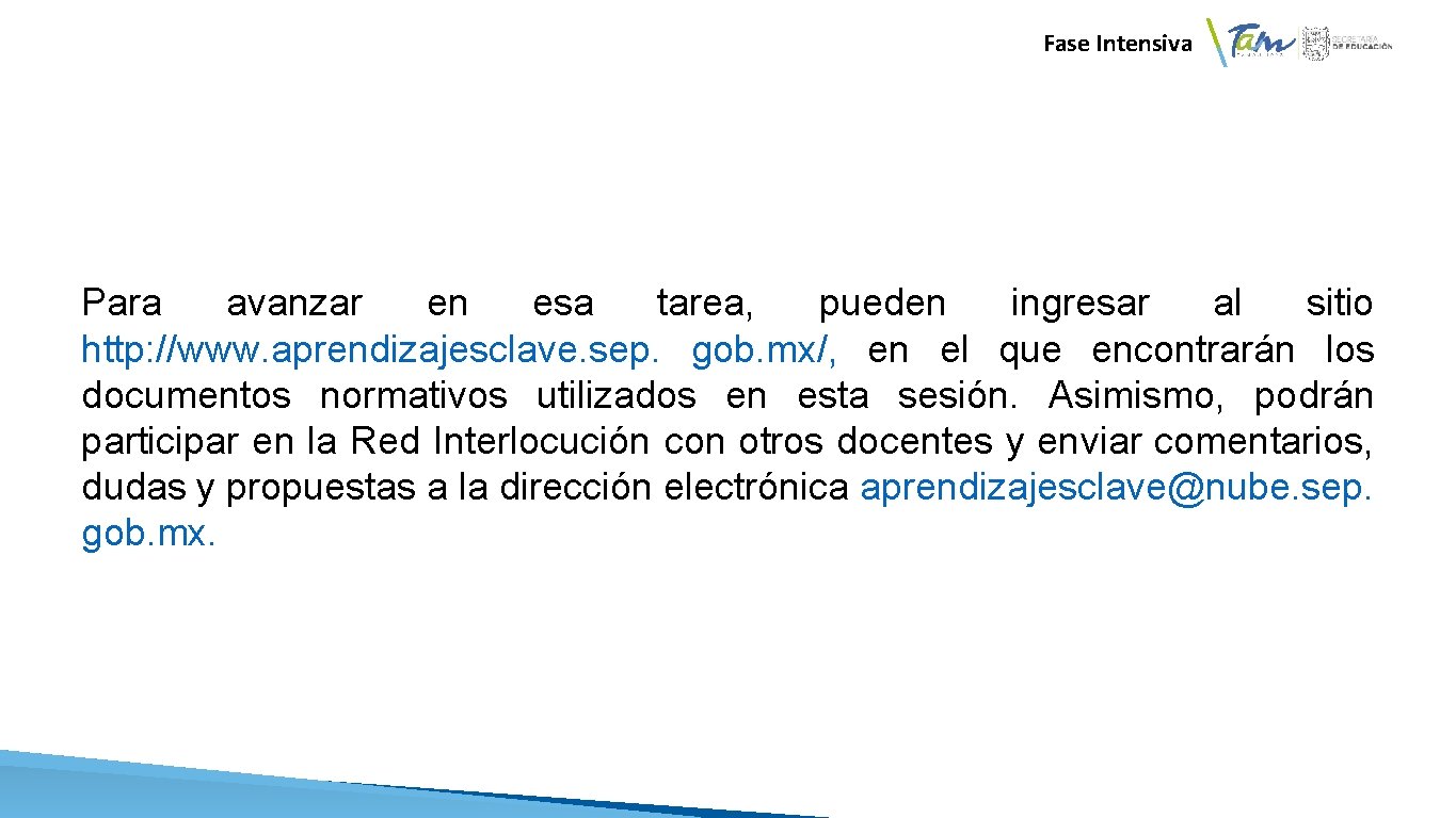  Fase Intensiva Para avanzar en esa tarea, pueden ingresar al sitio http: //www.