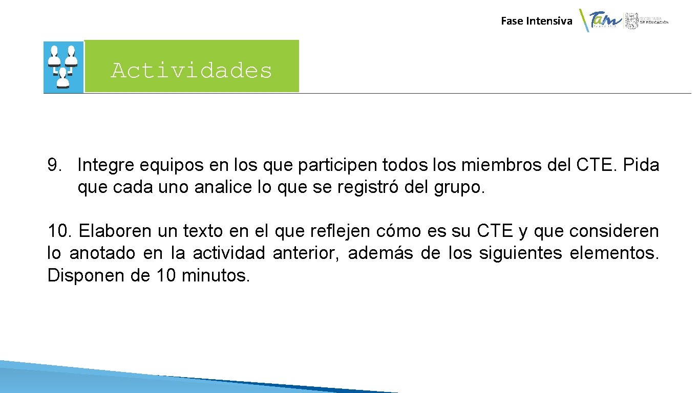  Fase Intensiva Actividades 9. Integre equipos en los que participen todos los miembros