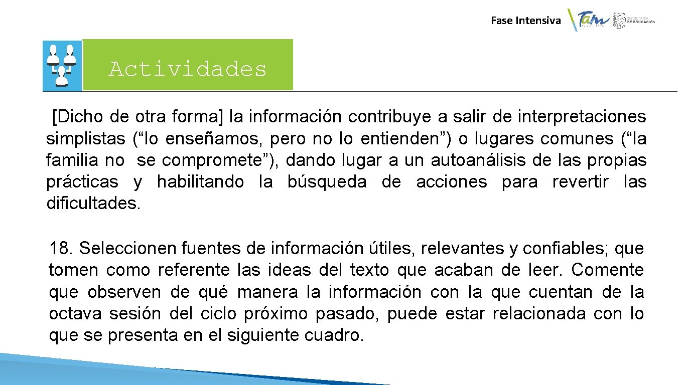  Fase Intensiva Actividades [Dicho de otra forma] la información contribuye a salir de