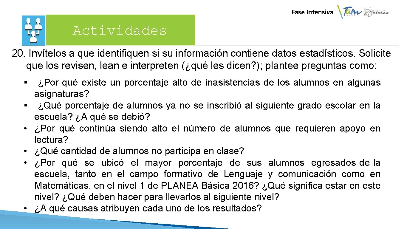 Fase Intensiva Actividades 20. Invítelos a que identifiquen si su información contiene datos estadísticos.