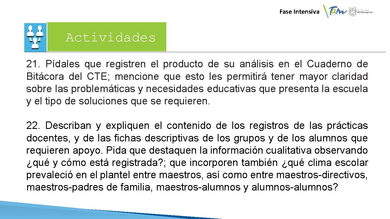 Fase Intensiva Actividades 21. Pídales que registren el producto de su análisis en el