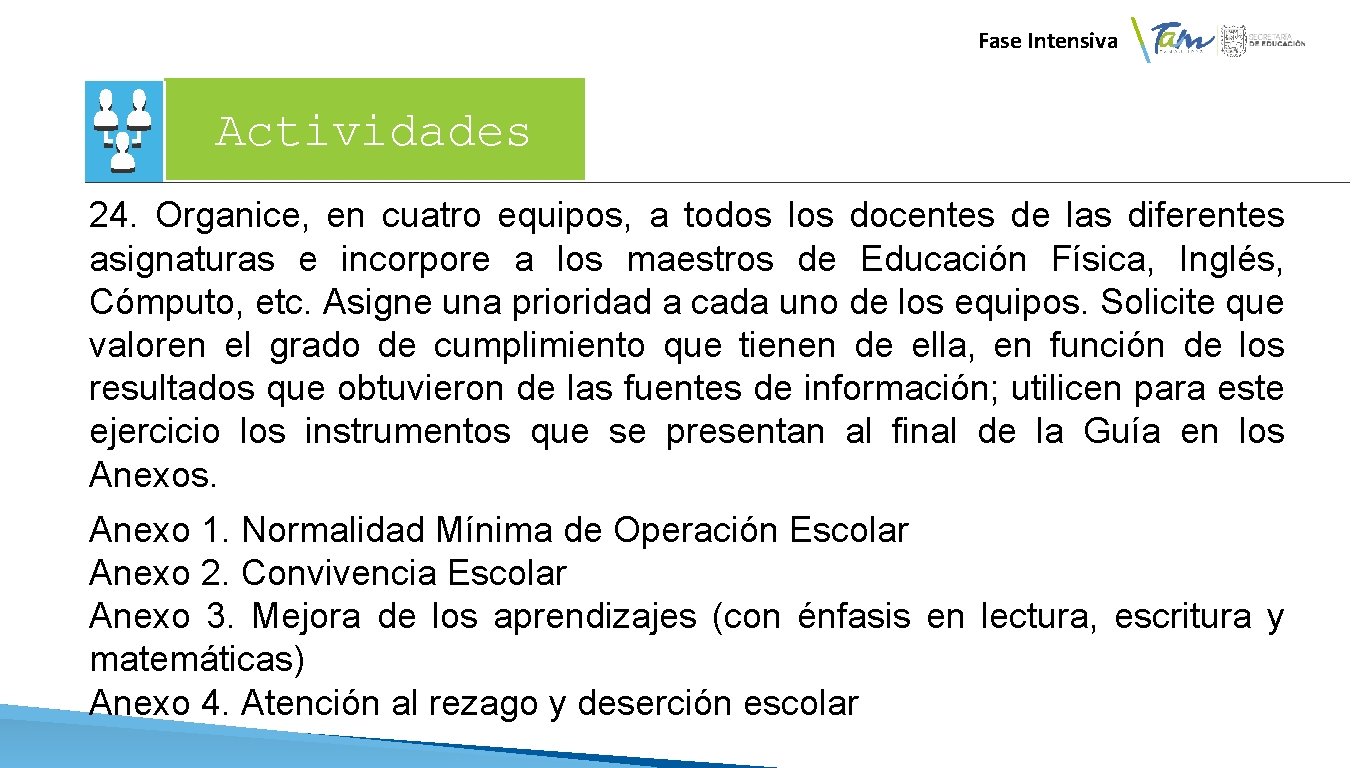 Fase Intensiva Actividades 24. Organice, en cuatro equipos, a todos los docentes de las