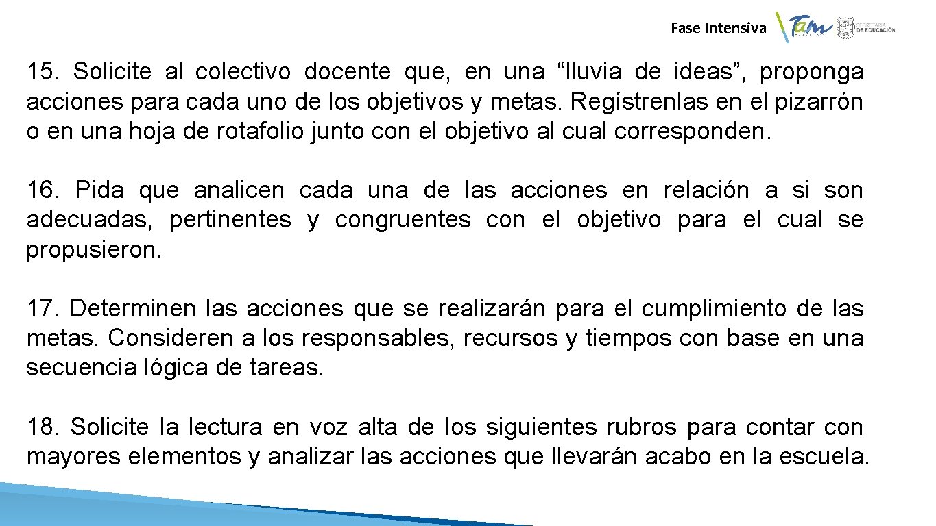  Fase Intensiva 15. Solicite al colectivo docente que, en una “lluvia de ideas”,