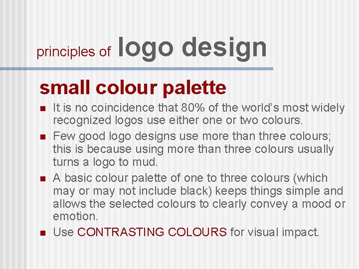 principles of logo design small colour palette n n It is no coincidence that