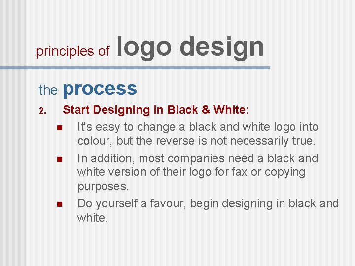 principles of logo design the process 2. Start Designing in Black & White: n