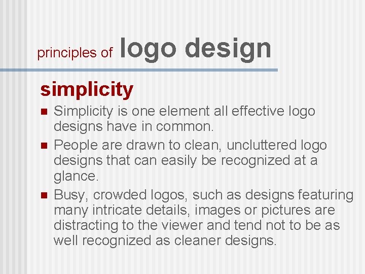 principles of logo design simplicity n n n Simplicity is one element all effective