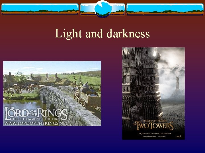 Light and darkness Light and darkness