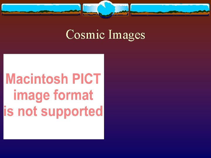 Cosmic Images Cosmic Images