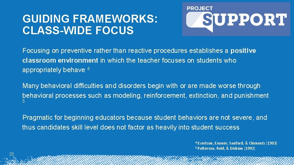 GUIDING FRAMEWORKS: CLASS-WIDE FOCUS Focusing on preventive rather than reactive procedures establishes a positive GUIDING FRAMEWORKS: CLASS-WIDE FOCUS Focusing on preventive rather than reactive procedures establishes a positive