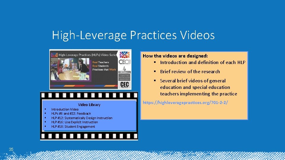 High-Leverage Practices Videos How the videos are designed: § Introduction and definition of each High-Leverage Practices Videos How the videos are designed: § Introduction and definition of each