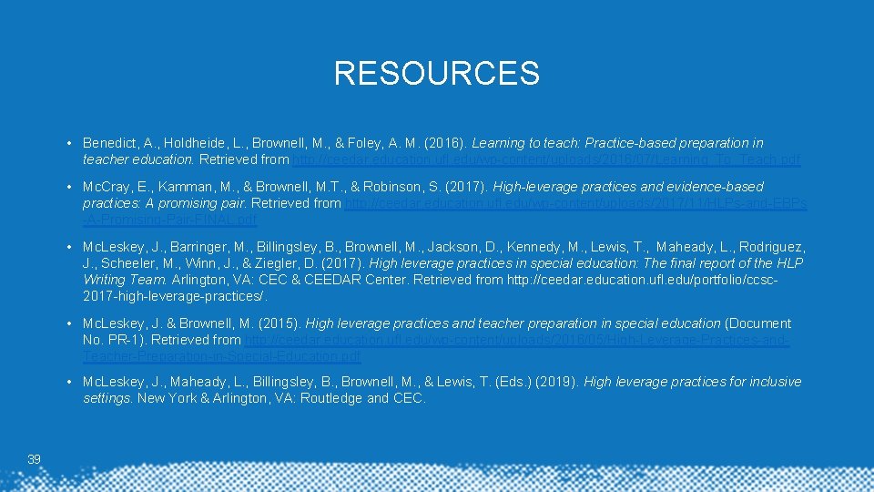RESOURCES • Benedict, A. , Holdheide, L. , Brownell, M. , & Foley, A. RESOURCES • Benedict, A. , Holdheide, L. , Brownell, M. , & Foley, A.