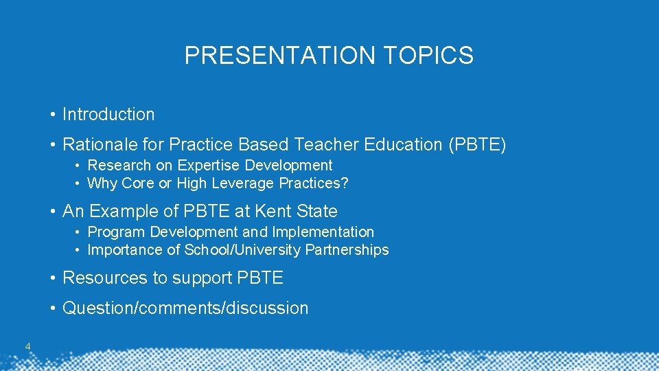 PRESENTATION TOPICS • Introduction • Rationale for Practice Based Teacher Education (PBTE) • Research PRESENTATION TOPICS • Introduction • Rationale for Practice Based Teacher Education (PBTE) • Research