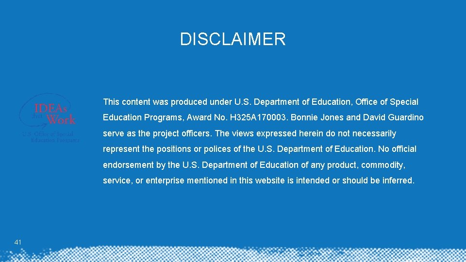 DISCLAIMER This content was produced under U. S. Department of Education, Office of Special DISCLAIMER This content was produced under U. S. Department of Education, Office of Special