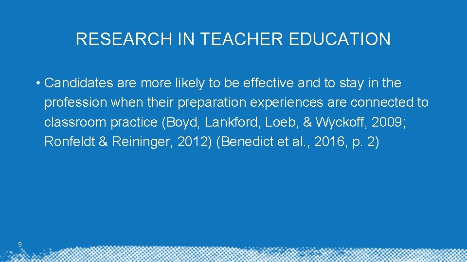 RESEARCH IN TEACHER EDUCATION • Candidates are more likely to be effective and to RESEARCH IN TEACHER EDUCATION • Candidates are more likely to be effective and to