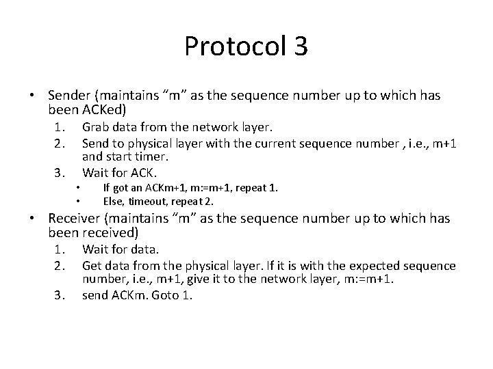 Protocol 3 • Sender (maintains “m” as the sequence number up to which has