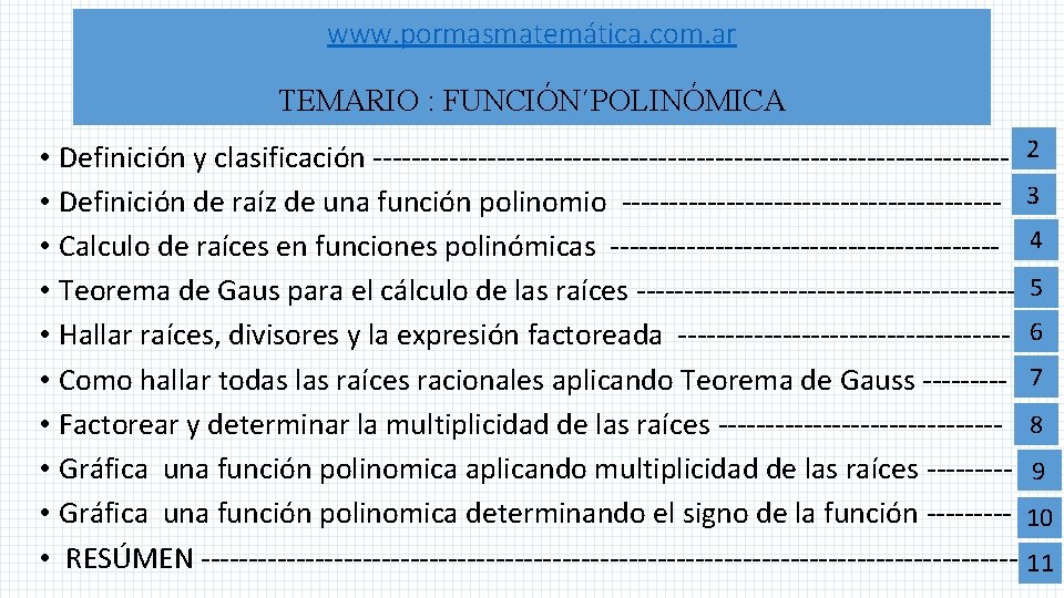 www. pormasmatemática. com. ar TEMARIO : FUNCIÓN´POLINÓMICA • Definición y clasificación ---------------------------------- 2 •