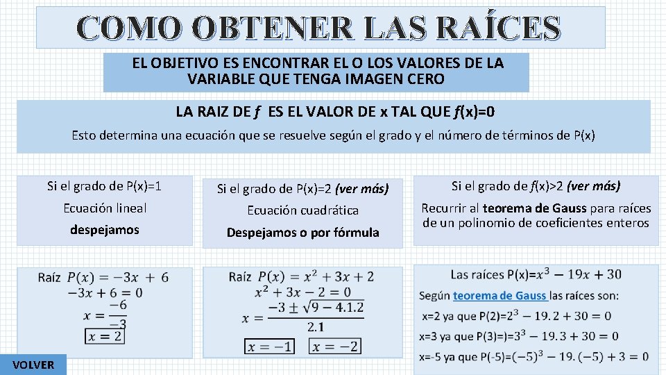 COMO OBTENER LAS RAÍCES EL OBJETIVO ES ENCONTRAR EL O LOS VALORES DE LA