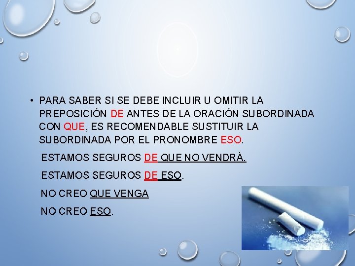 • PARA SABER SI SE DEBE INCLUIR U OMITIR LA PREPOSICIÓN DE ANTES • PARA SABER SI SE DEBE INCLUIR U OMITIR LA PREPOSICIÓN DE ANTES
