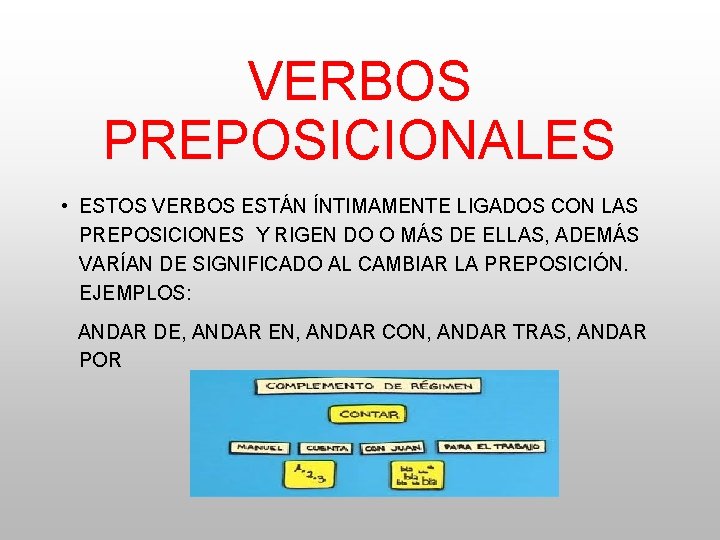 VERBOS PREPOSICIONALES • ESTOS VERBOS ESTÁN ÍNTIMAMENTE LIGADOS CON LAS PREPOSICIONES Y RIGEN DO VERBOS PREPOSICIONALES • ESTOS VERBOS ESTÁN ÍNTIMAMENTE LIGADOS CON LAS PREPOSICIONES Y RIGEN DO