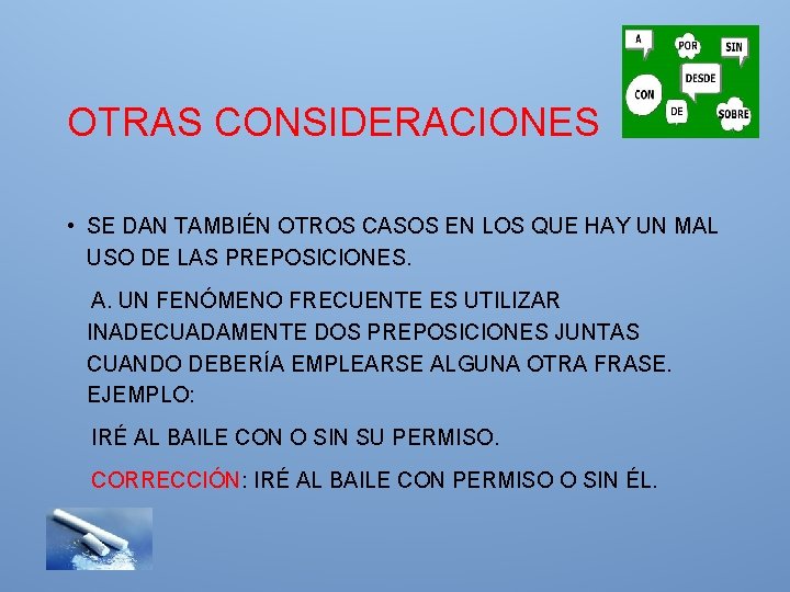 OTRAS CONSIDERACIONES • SE DAN TAMBIÉN OTROS CASOS EN LOS QUE HAY UN MAL OTRAS CONSIDERACIONES • SE DAN TAMBIÉN OTROS CASOS EN LOS QUE HAY UN MAL