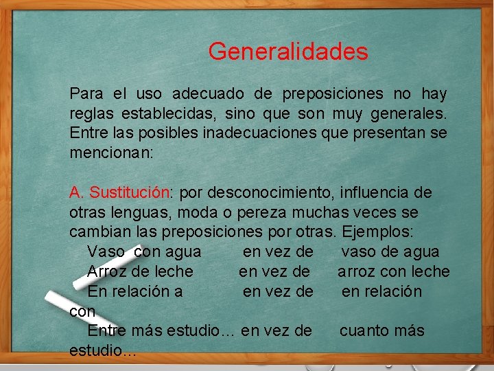 Generalidades Para el uso adecuado de preposiciones no hay reglas establecidas, sino que son Generalidades Para el uso adecuado de preposiciones no hay reglas establecidas, sino que son