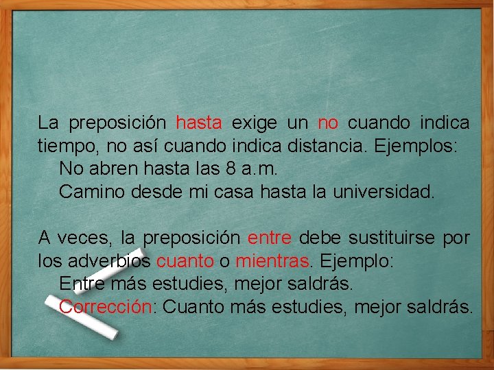 Otras consideraciones La preposición hasta exige un no cuando indica tiempo, no así cuando Otras consideraciones La preposición hasta exige un no cuando indica tiempo, no así cuando