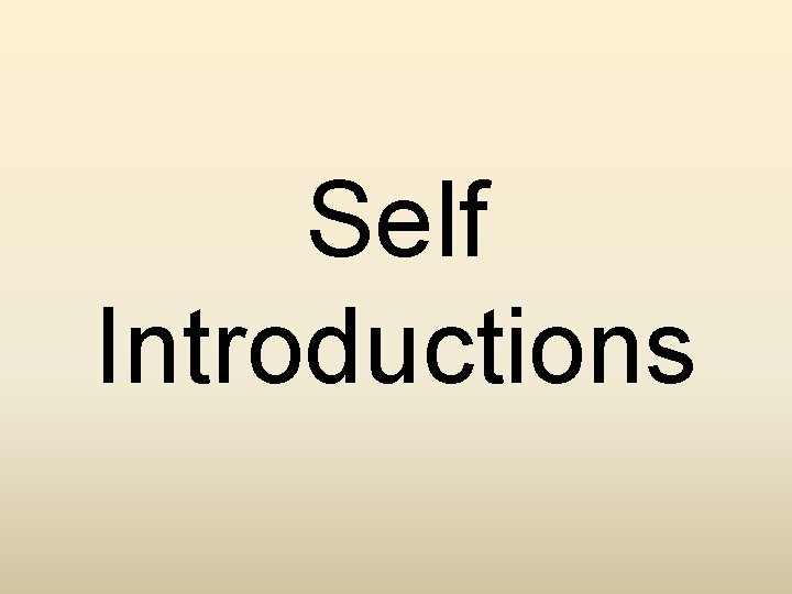 Self Introductions 