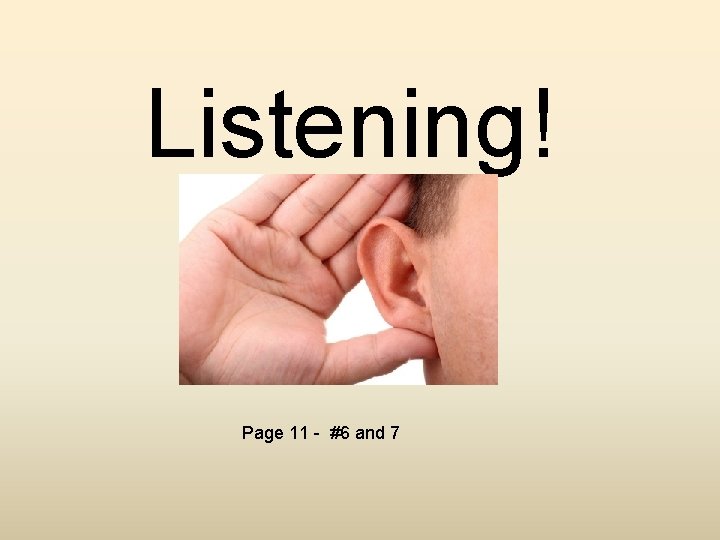 Listening! Page 11 - #6 and 7 