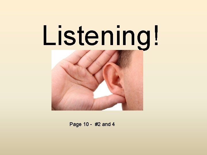Listening! Page 10 - #2 and 4 