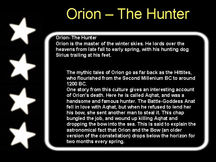 Orion – The Hunter Orion- The Hunter Orion is the master of the winter