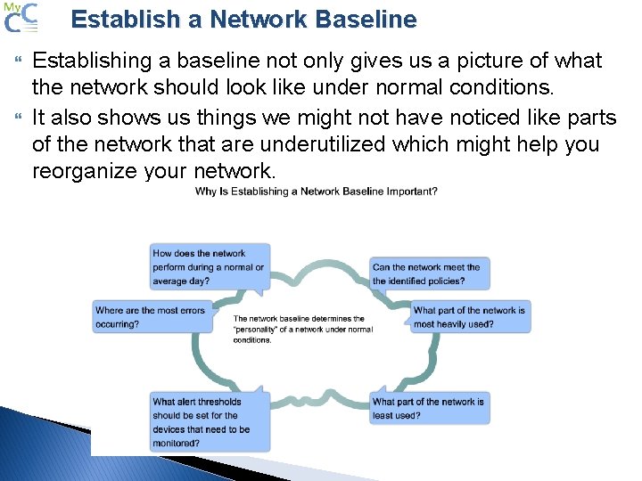 Establish a Network Baseline Establishing a baseline not only gives us a picture of
